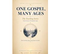 One Gospel, Many Ages: A Twelve-Session Teaching Series on How God Has Always Saved Sinners by Faith