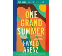 One Grand Summer : The achingly beautiful, profound and uplifting new novel by the author of Tasting Sunlight