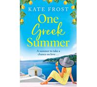 One Greek Summer: An escapist, page-turning romantic read from Kate Frost