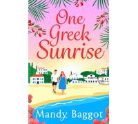 One Greek Sunrise: A sizzling romantic comedy from Mandy Baggot
