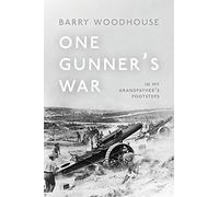 One Gunner's War: In my grandfather's footsteps