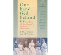 One Hand Tied Behind Us: Rise of the Women's Suffrage Movement