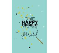 One Happy Thought at a Time- The Journal