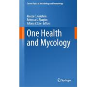 One Health and Mycology (Current Topics in Microbiology and Immunology, 446)