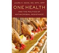 One Health and the Politics of Antimicrobial Resistance