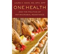 One Health and the Politics of Antimicrobial Resistance
