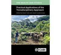 One Health Case Studies : Practical Applications of the Transdisciplinary Approach