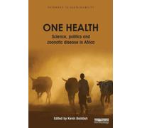 One Health : Science, politics and zoonotic disease in Africa