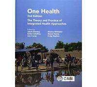 One Health: The Theory and Practice of Integrated Health Approaches