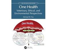 One Health – Veterinary, Ethical, and Environmental Perspectives (CRC One Health One Welfare)