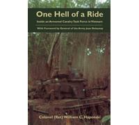 One Hell of a Ride: Inside an Armored Cavalry Task Force in Vietnam