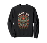 One Hip Chick With One New Hip Replacement Surgery Sweatshirt