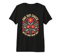 One Hip Chick with One New Hip Surgery Recovery Replacement Premium T-Shirt