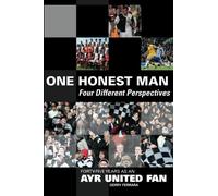 One Honest Man, Four Different Perspectives: Forty-five years as an Ayr United Fan