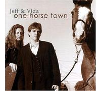 One Horse Town by Jeff & Vida