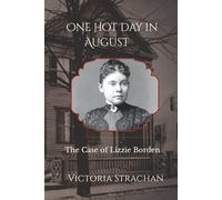 One Hot Day in August: The Case of Lizzie Borden
