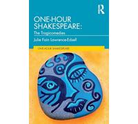 One-Hour Shakespeare: The Tragicomedies – Routledge