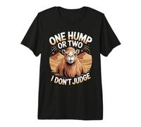 One Hump Or Two I Don't Judge Camel Lover Premium T-Shirt