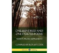 One Hundred and One Famous Poems: With A Prose Supplement