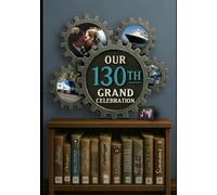 One Hundred and Thirty: A Grand Celebration in Several Voices