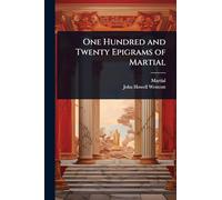 One Hundred and Twenty Epigrams of Martial