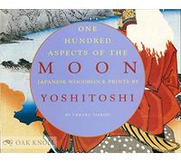 One Hundred Aspects of the Moon: Japanese Woodblock Prints by Yoshitoshi