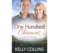 One Hundred Chances: A Small Town Romance ((Large Print) Aspen Cove: Season Four - Forever After)