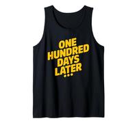 One Hundred Days Later Bold Yellow Meme Minimalist Humor Tank Top