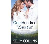 One Hundred Desires: A Small Town Romance (Aspen Cove: Season Four - Forever After)