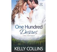 One Hundred Desires: A Small Town Romance ((Large Print) Aspen Cove: Season Four - Forever After)