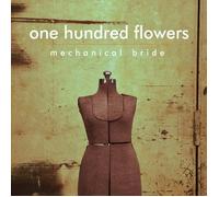 One Hundred Flowers - Mechanical Bride