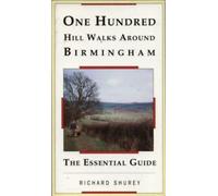 One Hundred Hill Walks Around Birmingham (One hundred walks)