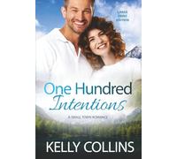 One Hundred Intentions: A Small Town Romance ((Large Print) Aspen Cove: Season Four - Forever After)
