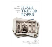 One Hundred Letters From Hugh Trevor-Roper