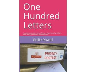 One Hundred Letters: If patients can learn about Primary Hyperparathyroidism, then why can’t medical professionals?