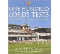 One Hundred Lord's Tests: A Celebration of the Home of Cricket