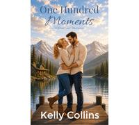 One Hundred Moments: An Aspen Cove Prequel