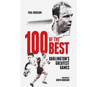 One Hundred of the Best : Darlington's Greatest Games