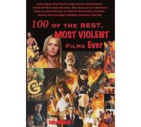 One Hundred of the Best, Most Violent Films Ever