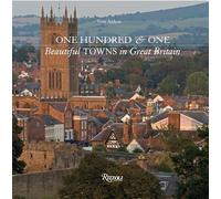 One Hundred & One Beautiful Towns in Great Britain (101 Beautiful Small Towns)