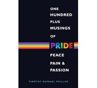 One Hundred Plus Musings of Pride, Peace, Pain & Passion