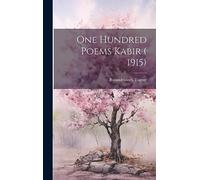 One Hundred Poems Kabir ( 1915)