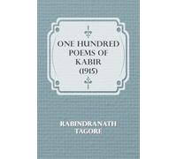 One Hundred Poems Of Kabir (1915)