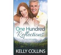 One Hundred Reflections: A Small Town Romance (Aspen Cove: Season Three - Family Ties)