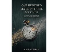 One Hundred Seventy-Three Seconds: A Novel of Time, Cost, and the Detective Who Read Them Both