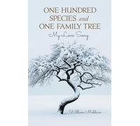 One Hundred Species and One Family Tree: My Love Song