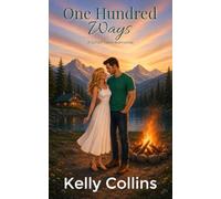One Hundred Ways: A Small Town Romance (Aspen Cove: Season Two - Love Finds a Way)
