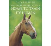 One Hundred ways For a Horse To Train Its Human