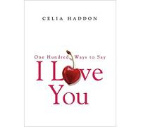 One Hundred Ways to Say I Love You
