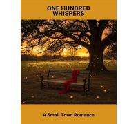 One Hundred Whispers: A Small Town Romance